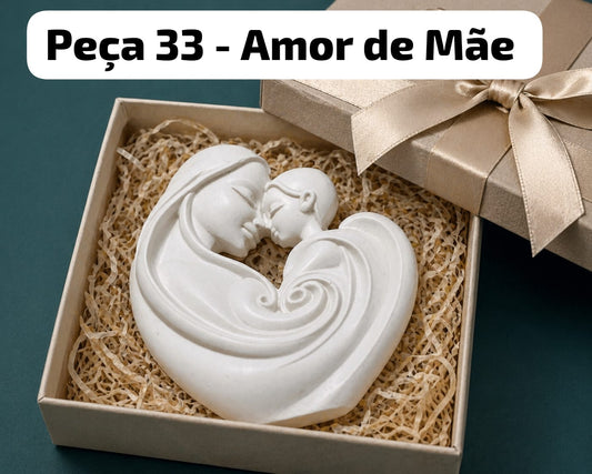 Peça 33 - Amor de Mãe