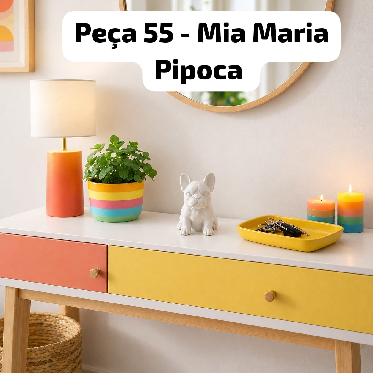 Peça 55 - Mia Maria Pipoca